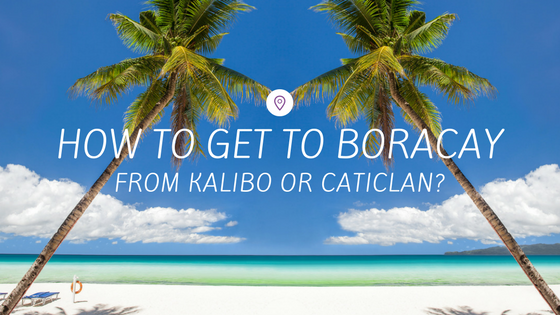 How to Get To Boracay from Kalibo or Caticlan