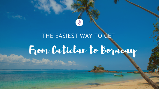 The Easiest Way from Caticlan to Boracay